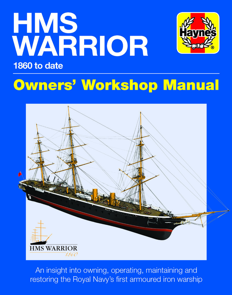 HMS WARRIOR 1860 TO DATE OWNERS' WORKSHOP MANUAL