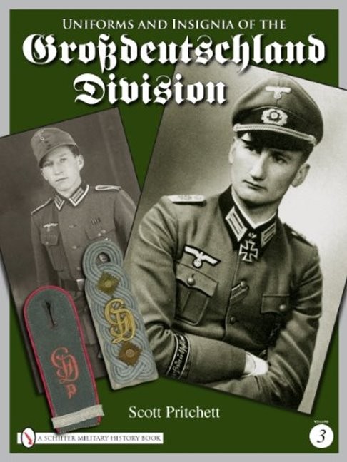 UNIFORMS AND INSIGNIA OF THE GROSSDEUTSCHLAND DIVISION